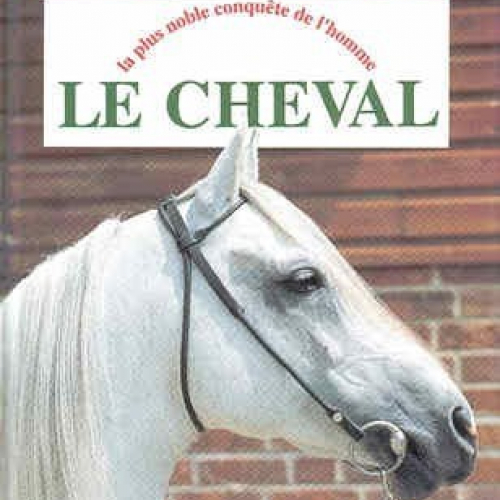 Le cheval, La plus noble conquête de l'homme