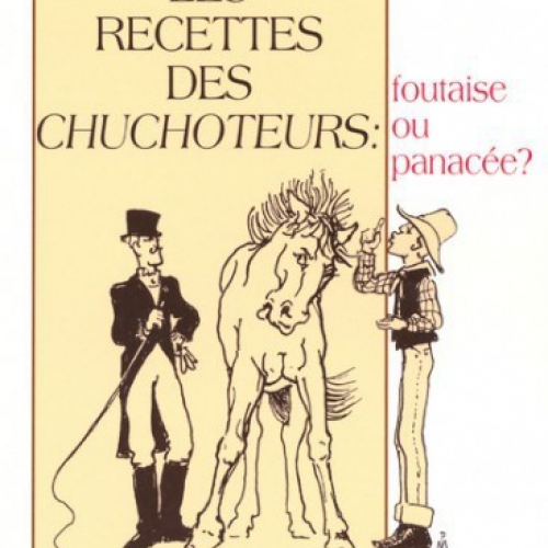 Les recettes des chuchoteurs : foutaise ou panacée?