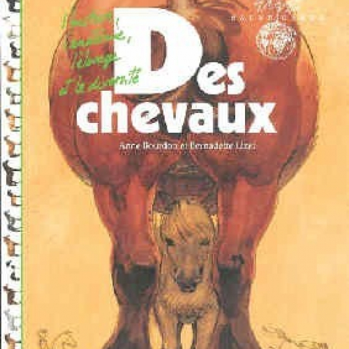 Des Chevaux  (L'Histoire, l'anatomie, l'élevage et la diversité )