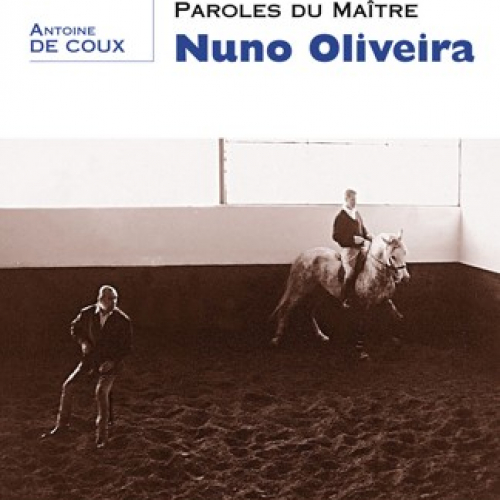 Paroles du Maître Nuno Oliveira